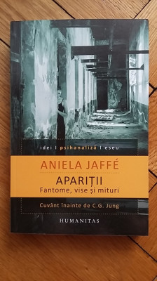 Aniela Jaffe - Aparitii. Fantome, vise si mituri Carl Jung psihanaliza ocultism foto