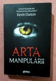 Arta manipularii. Editura Globo, 2019 - Kevin Dutton