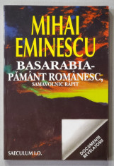 MIHAI EMINESCU - BASARABIA - PAMANT ROMANESC , SAMAVOLNIC RAPIT , antologie de D. VATAMANIUC , 1997 , DEDICATIE * foto