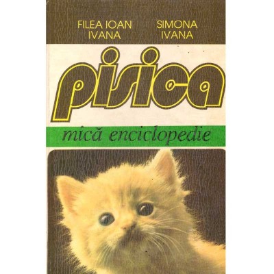 Filea Ioan Ivana, Simona Ivana - Pisica. Mica enciclopedie - 135676 foto