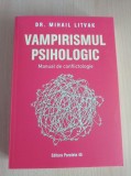 Cumpara ieftin Mihail Litvak - Vampirismul psihologic. Manual de conflictologie