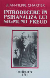 Introducere in psihanaliza lui Sigmund Freud - Jean Pierre Chartier