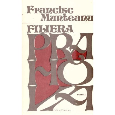 Francisc Munteanu - Filiera Prahova - roman - 137291 foto