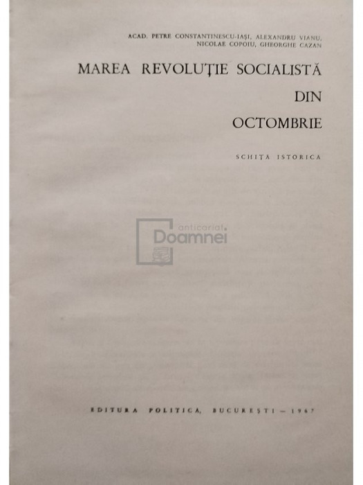 Petre Constantinescu-Iasi - Marea revolutie socialista din Octombrie (editia 1967)