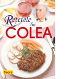 Retetele lui Colea - carte de bucate - Nicolae Olexiuc Colea
