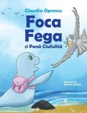 Foca Fega și Pană Ciufulită - Hardcover - Claudia Oprescu - Univers