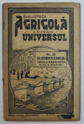 BIBLIOTECA AGRICOLA: DOI DUSMANI AI ALBINELOR - LOCA SI GASELNITA de A. BULIGHIN , 1943 foto