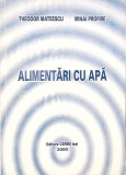 ALIMENTARI CU APA-THEODOR MATEESCU, MIHAI PROFIRE-279072