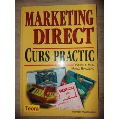 Marketing direct. Curs practic- Yvon Le Men, Marc Bruzeau