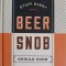 STUFF EVERY BEER SNOB, SHOULD KNOW-ELLEN GOLDSTEIN-251046