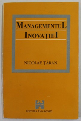 MANAGEMENTUL INOVATIEI de NICOLAE TARAN , 1995 foto