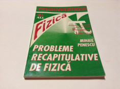 PROBLEME RECAPITULATIVE DE FIZICA - Mihail Penescu--RF14/4 foto