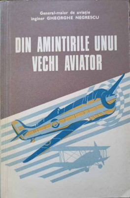 DIN AMINTIRILE UNUI VECHI AVIATOR-GH. NEGRESCU-224269 foto
