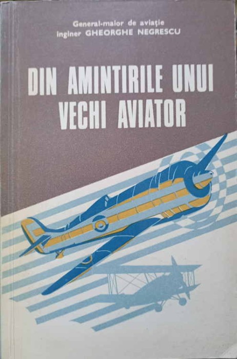DIN AMINTIRILE UNUI VECHI AVIATOR-GH. NEGRESCU-224269