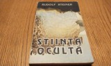 Stiinta Oculta - Rudolf Steiner, Editura Princeps, 1993, 308 p. Spiritualitate Ezoterism
