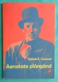 Traian T Cosovei &ndash; Aerostate plangand ( prima editie )