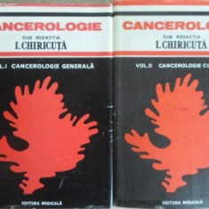 CANCEROLOGIE VOL.1-2 CANCEROLOGIE GENERALA. CANCEROLOGIE CLINICA-SUB REDACTIA I. CHIRICUTA