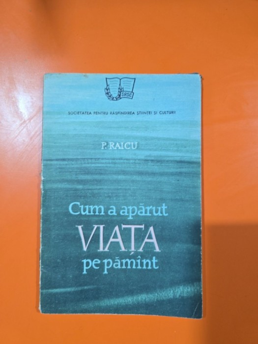 Cum a apărut viața pe păm&acirc;nt - P. Raicu