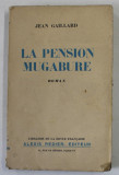 LA PENSION MUGABURE , roman par JEAN GAILLARD , 1929