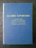 ALEXANDRU FRODA - ALGEBRA SUPERIOARA (1958, editie cartonata)