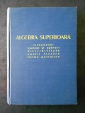 ALEXANDRU FRODA - ALGEBRA SUPERIOARA (1958, editie cartonata)