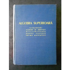 ALEXANDRU FRODA - ALGEBRA SUPERIOARA (1958, editie cartonata)