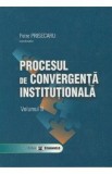 Procesul de convergenta institutionala Vol.2 - Petre Prisecaru