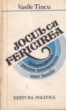Vasile Tincu - Jocul cu fericirea. Raspunderea pentru intemeierea unei familii