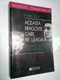 Cumpara ieftin ACEASTA DRAGOSTE CARE NE LEAGA - DOINA JELA, Humanitas