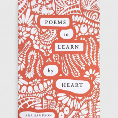 Michael O'Mara Books Ltd carte Poems to Learn by Heart, Ana Sampson