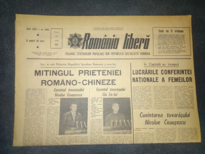 ZIARUL ROMANIA LIBERA 24 IUNIE 1966 MITINGUL PRIETENIEI ROMANO CHINEZE