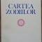 Cartea zodiilor - Ion Brad// dedicatie si semnatura autor