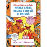 Cumpara ieftin Ursuletii Berenstain, Marea carte despre stiinta si natura
