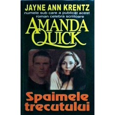 Amanda Quick - Spaimele trecutului