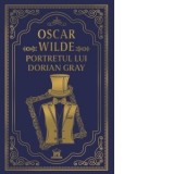 Portretul lui Dorian Gray (editie de colectie) - Oscar Wilde