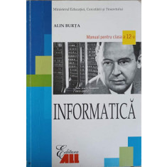 INFORMATICA. MANUAL PENTRU CLASA A XII-A-ALIN BURTA