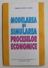 MODELAREA SI SIMULAREA PROCESELOR ECONOMICE de CAMELIA RATIU -SUCIU , 1995 foto