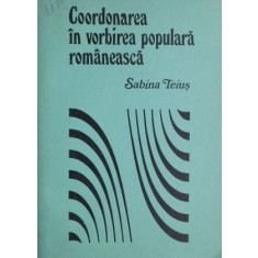 Coordonarea in vorbirea populara romaneasca &ndash; Sabina Teius