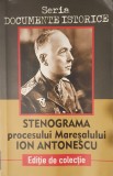 Stenograma Procesului Maresalului Ion Antonescu, 2018