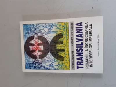 Viorel Roman, Hannes Hofbauer - Transilvania. Rom&amp;acirc;nii la &amp;icirc;ncrucișarea interes foto