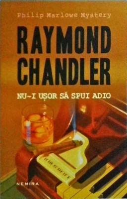 Raymond Chandler - Nu-i usor sa spui adio foto