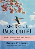 Secretul Bucuriei - Rodica Volintiru, Soli Deo Gloria, 2017, 188 pagini, Crestinism, Coperta Brosata, Romana