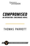 Tom Clancy&#039;s the Division: Compromised: An Operation: Crossroads Novel