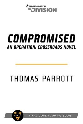 Tom Clancy&amp;#039;s the Division: Compromised: An Operation: Crossroads Novel foto