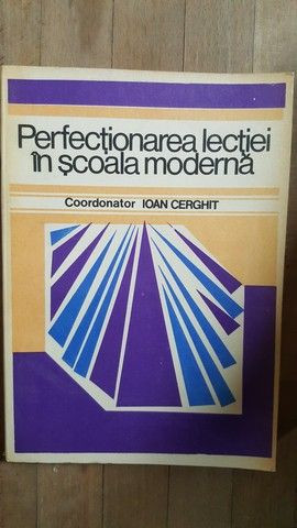 Perfectionarea lectiei in scoala moderna- Ioan Cerghit