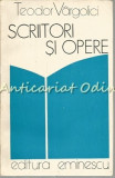Scriitori Si Opere - Teodor Vargolici - Tiraj: 5350 Exemplare