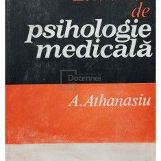 A. Athanasiu - Elemente de psihologie medicala (editia 1983)