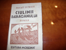 CIULINII BARAGANULUI - PANAIT ISTRATI ( 1943, rara ) * foto