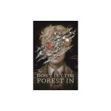 Don't Let the Forest in