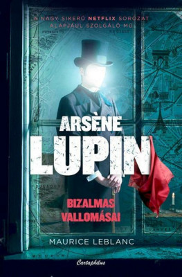 Arsene Lupin bizalmas vallom&amp;aacute;sai - Maurice Leblanc foto